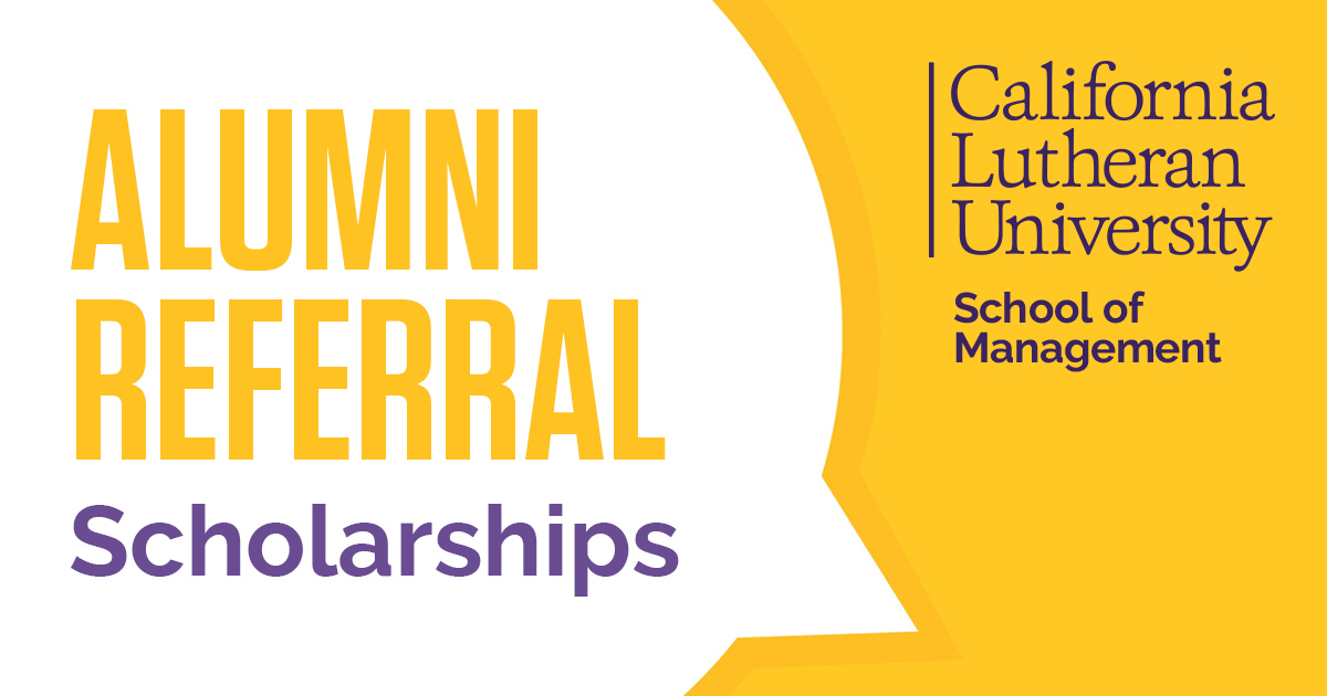 Alumni Referral Scholarship Program | School Of Management | Cal Lutheran